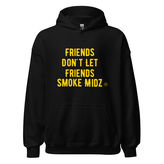 Friends Don't Let Friends Smoke Midz Hoodie